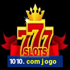 1010. com jogo